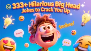 Read more about the article 🤪 333+ Hilarious Big Head Jokes to Crack You Up