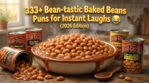 Read more about the article 333+ Bean-tastic Baked Beans Puns for Instant Laughs 🫘😂 (2026 Edition)