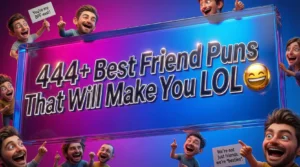 Read more about the article 444+Best Friend Puns That Will Make You LOL 🎉