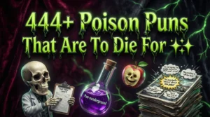 Read more about the article 444+ Deadly Funny Poison Puns That Will Kill You With Laughter ☠️😂
