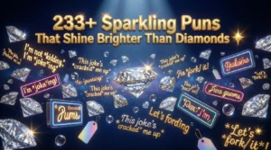 Read more about the article 233+Sparkling Puns That Shine Brighter Than Diamonds ✨