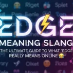 Edge Meaning Slang