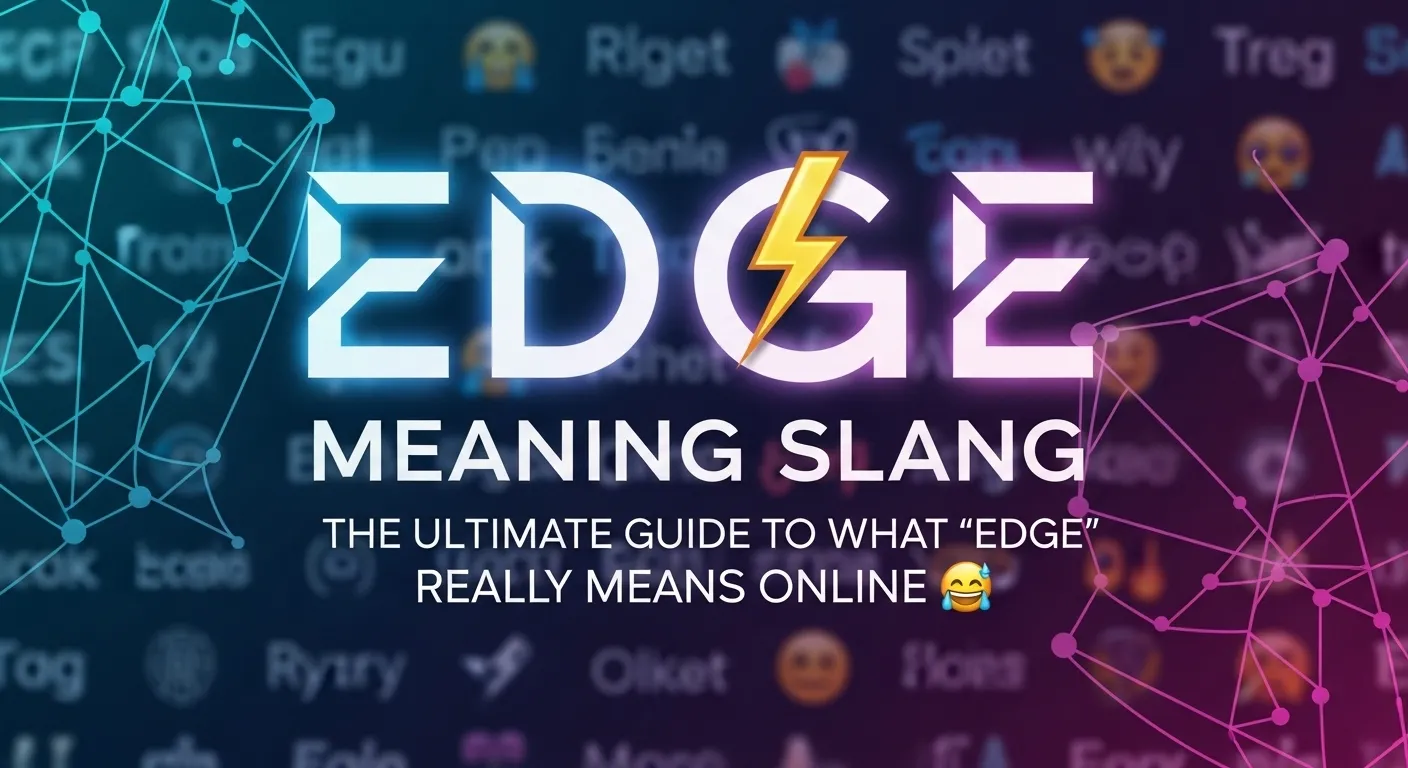 Edge Meaning Slang
